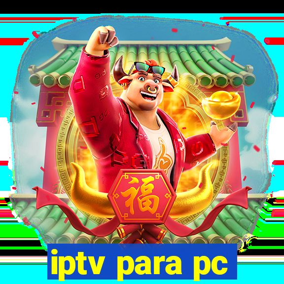 iptv para pc